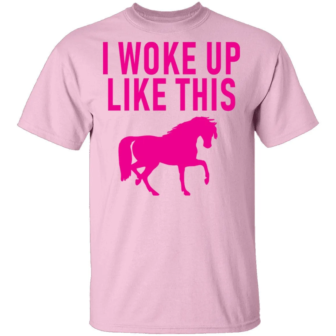 I Woke Up Like This T-Shirt